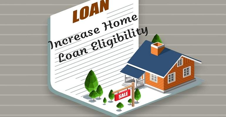 Boost Your Eligibility for Home Loan