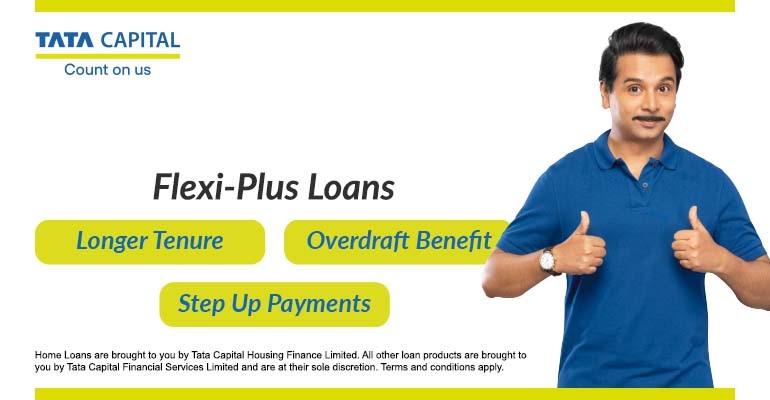 Need a Loan Customised to Your Needs? Get a Flexi Plus Loan from Tata Capital