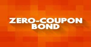 Zero-coupon bond: Definition & how they work?