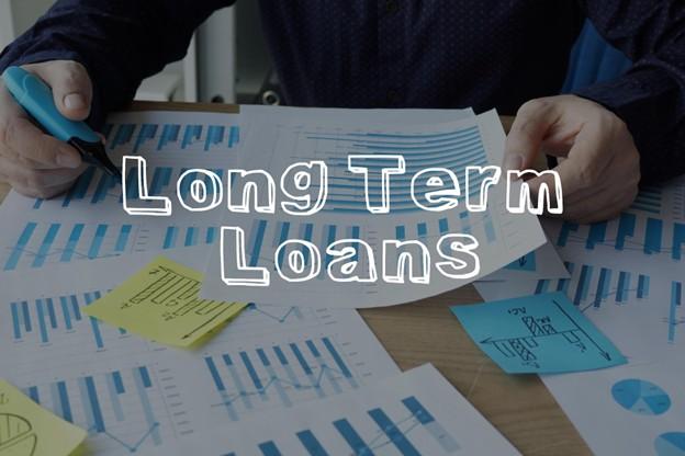 What are long-term loans? Things you need to know