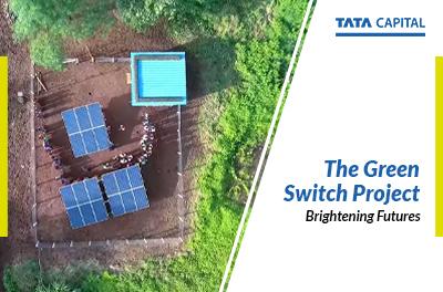 Green Switch – Brightening Futures | Social Initiative by Tata Capital